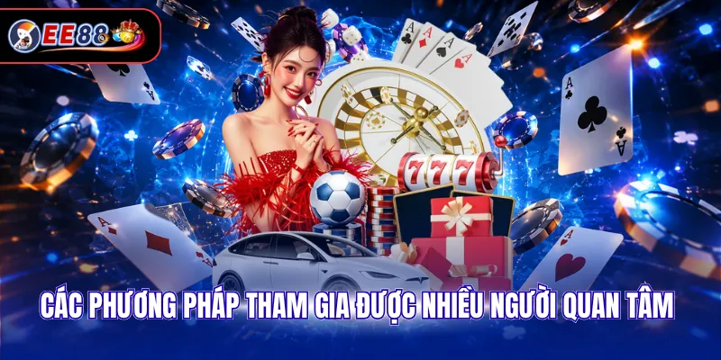 Các phương pháp tham gia được nhiều người quan tâm