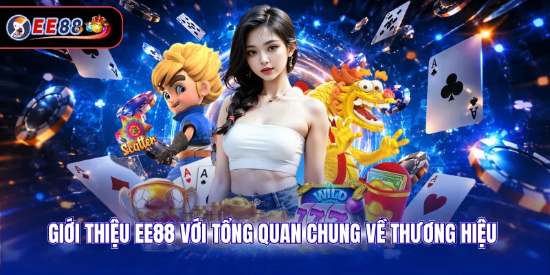 Giới thiệu EE88 với tổng quan chung về thương hiệu